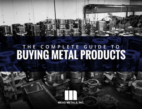 The Complete Guide to Buying Metal Products 